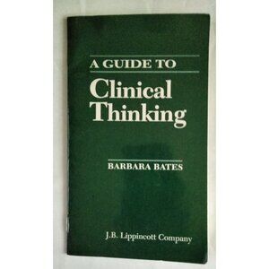 Clinical Thinking Guide Hardcover Barbara Bates